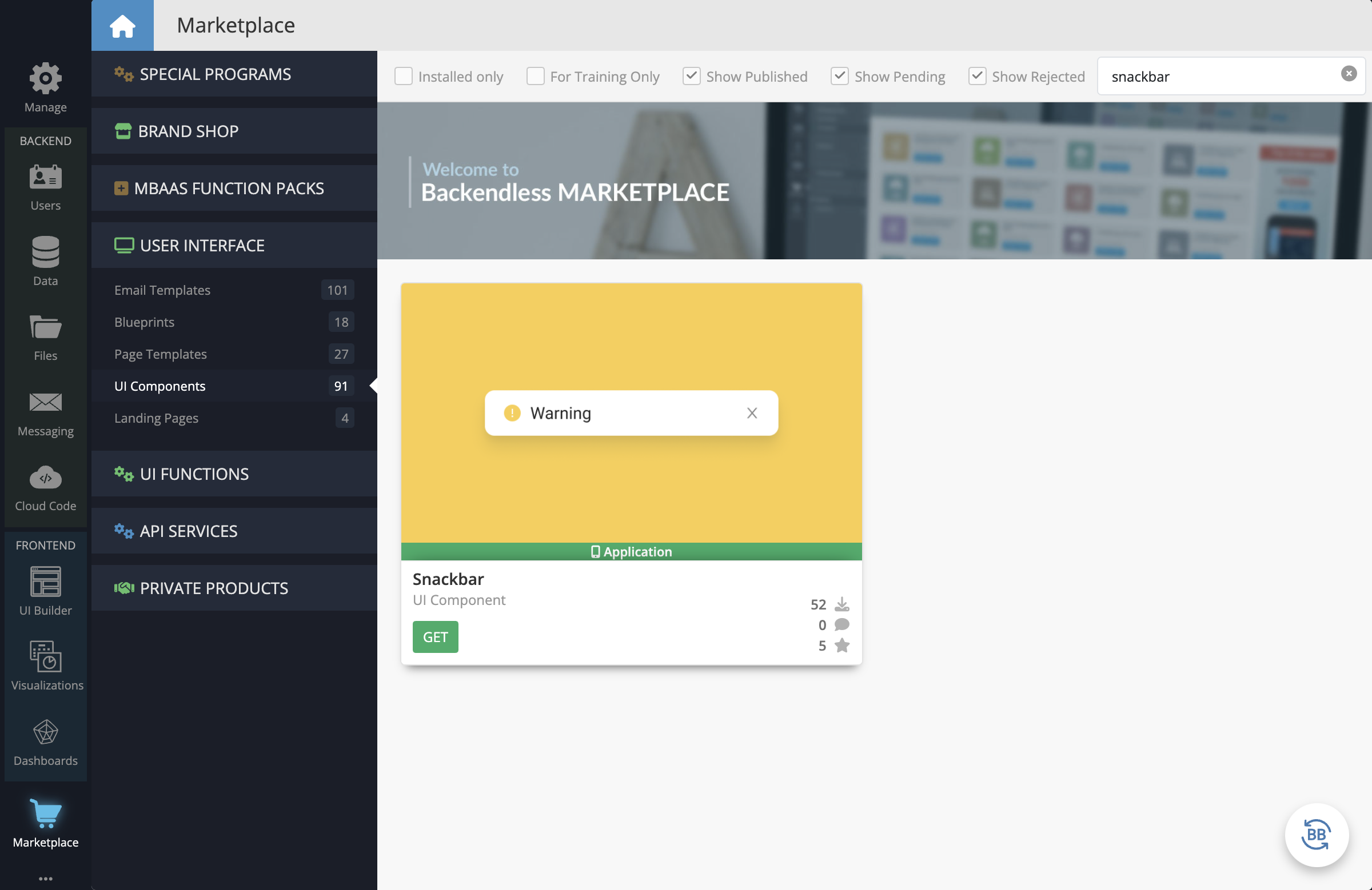 In your Backendless App, go to the Marketplace -> User Interface tab and install the Snackbar component