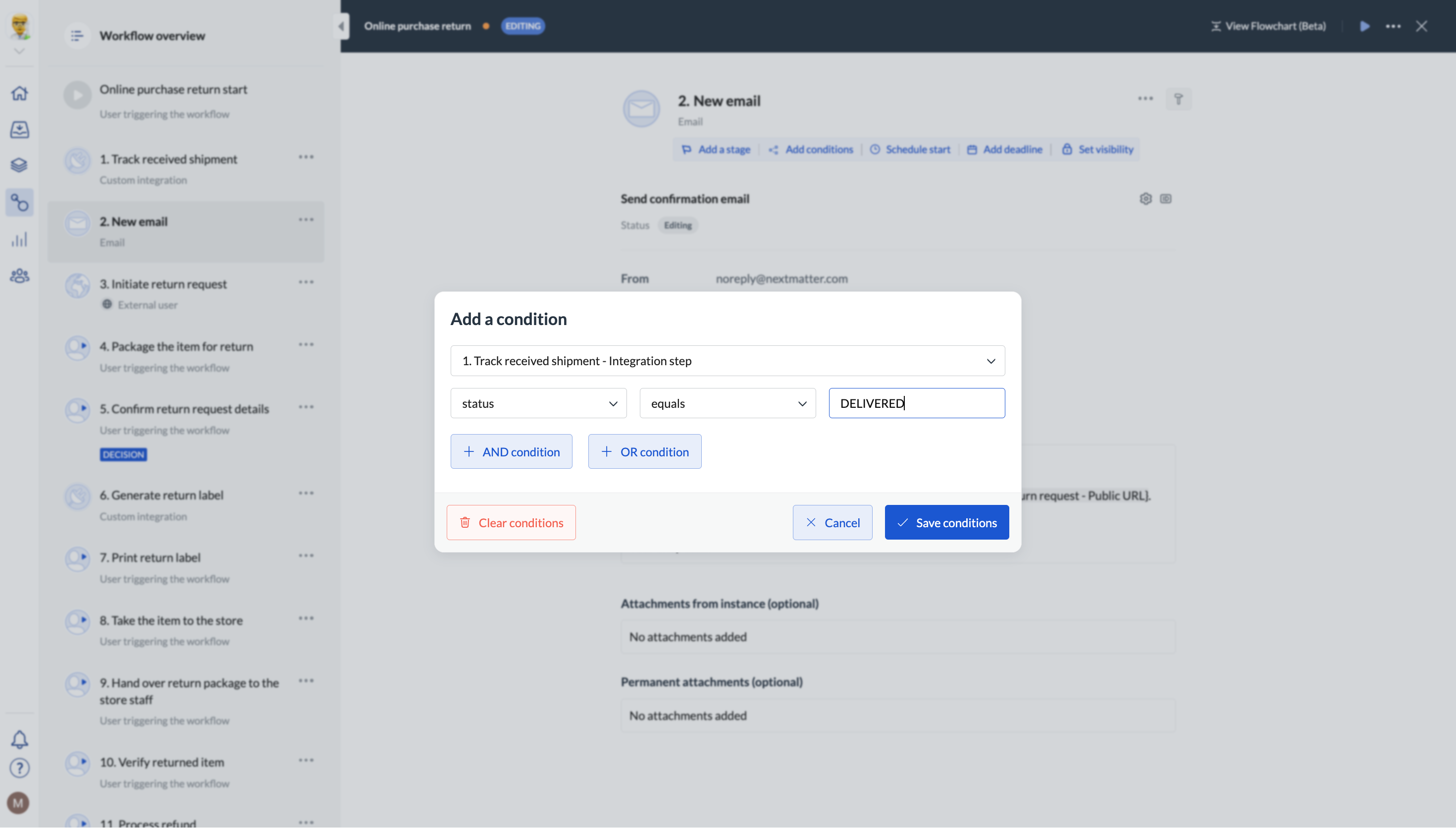 Once set up, your workflows run like a self-driving car. For example, you can can track a shipment, and set up a condition to send an email when the shipment has been received. 