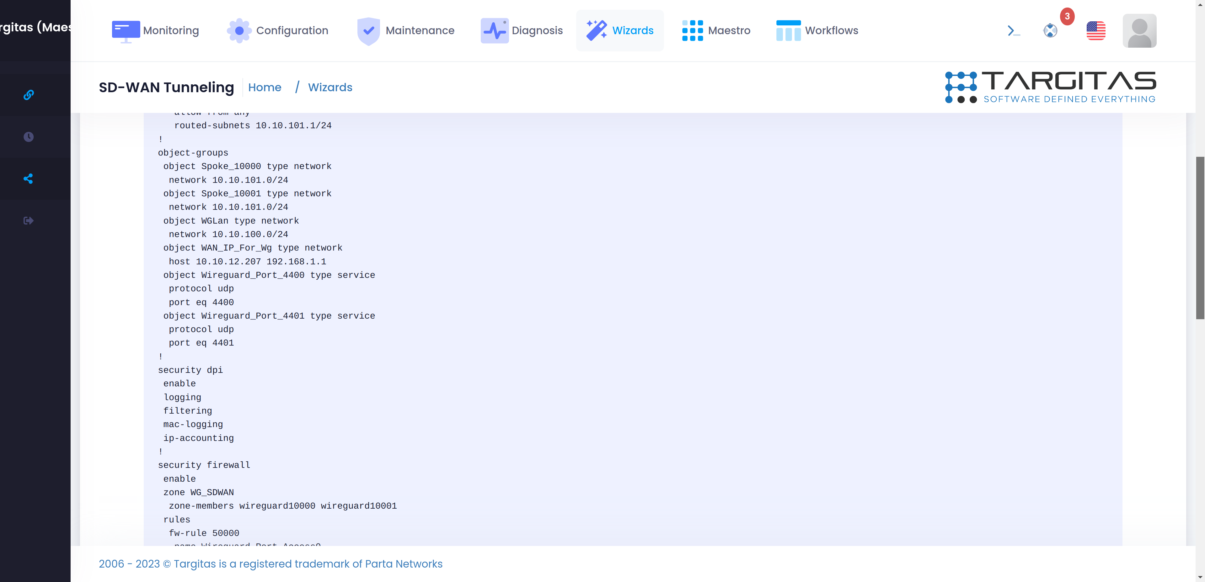 Wizard konfigürasyonu sırasında kullanılan parametreler network yönetimini kolaylaştırmak için objeler oluşturdu ve bu objeleri daha anlaşılır Firewall kuralları oluşturma adımında kullandı.