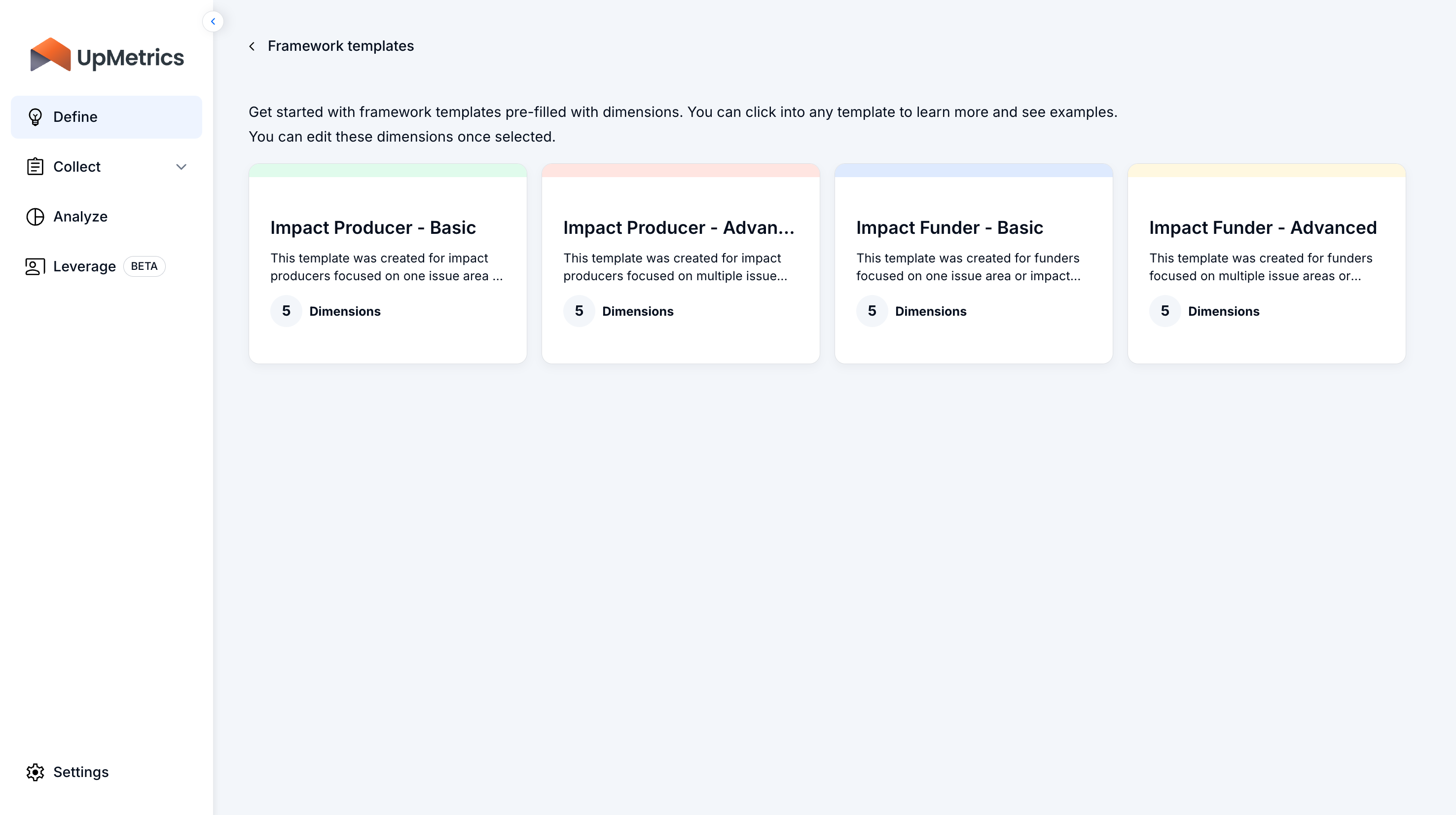 UpMetrics offers various templates to help you get started quickly.

Advanced templates offer additional features such as Pathways, and the ability to track Direct vs. Indirect impact.

For help selecting the template that's right for you, visit: https://help.upmetrics.com/which-template-is-right-for-you