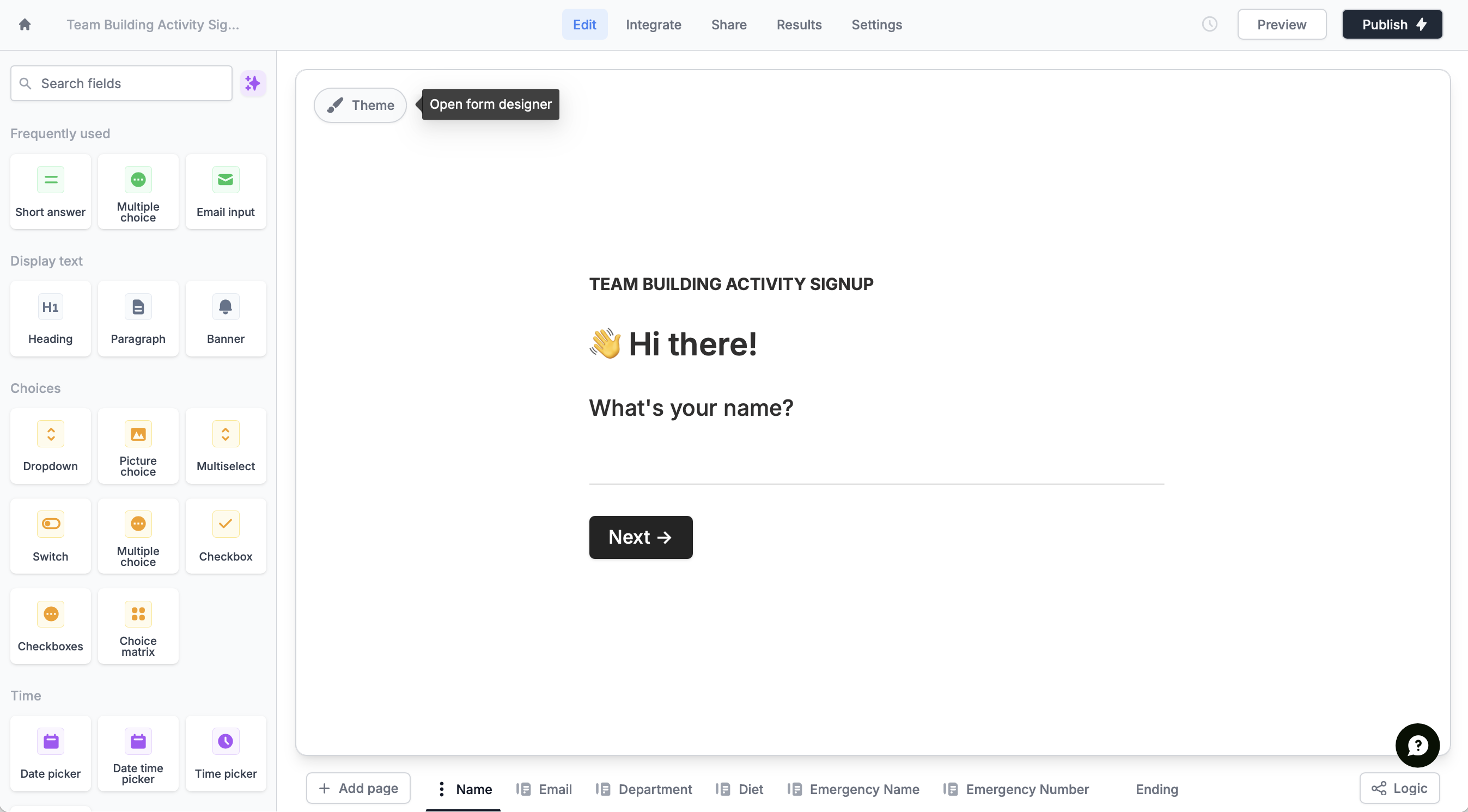 Customize your form design by clicking "Theme". Here, you can change the background color, font, and more.