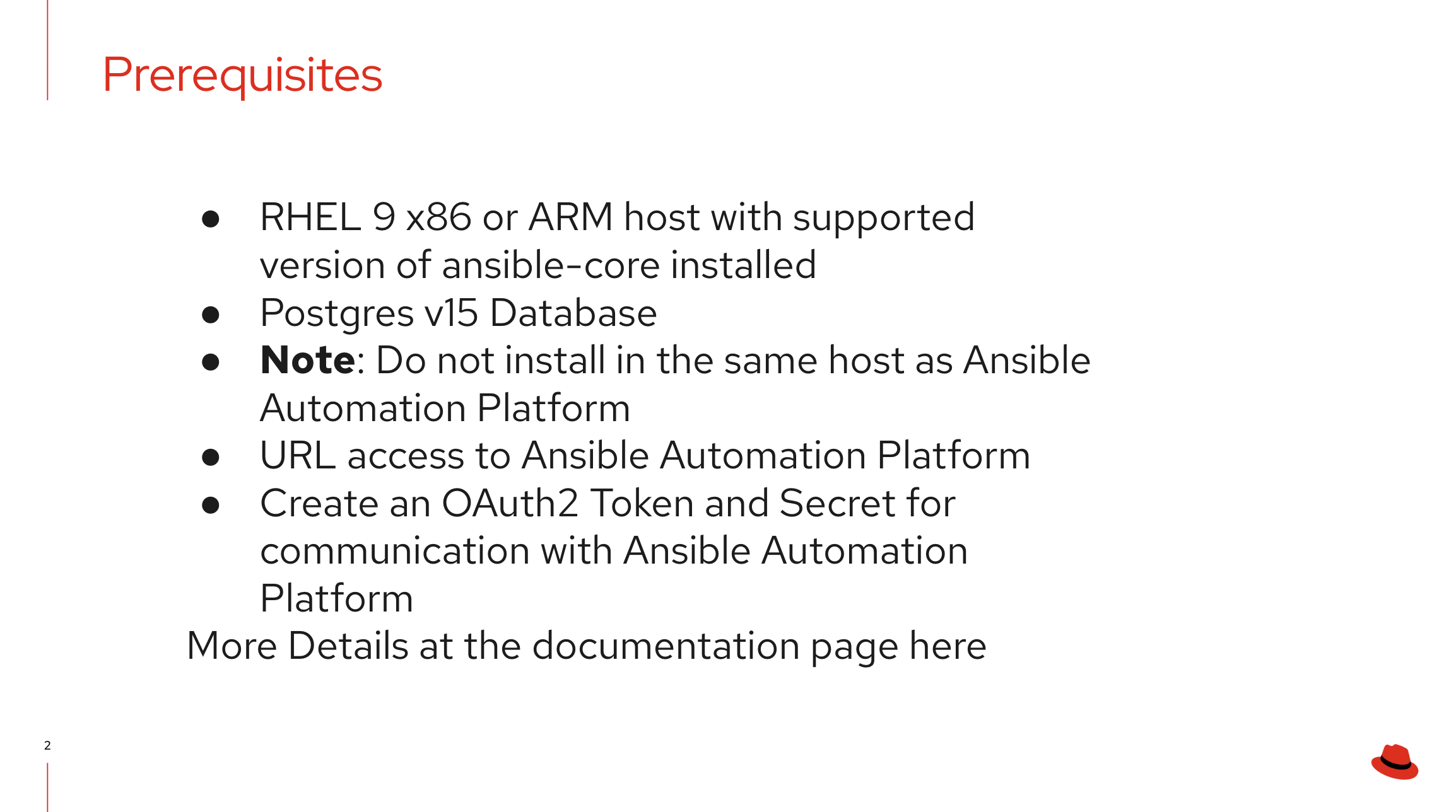 [Access Documentation Here: ](https://docs.redhat.com/en/documentation/red_hat_ansible_automation_platform/2.6/html/using_automation_dashboard/index)