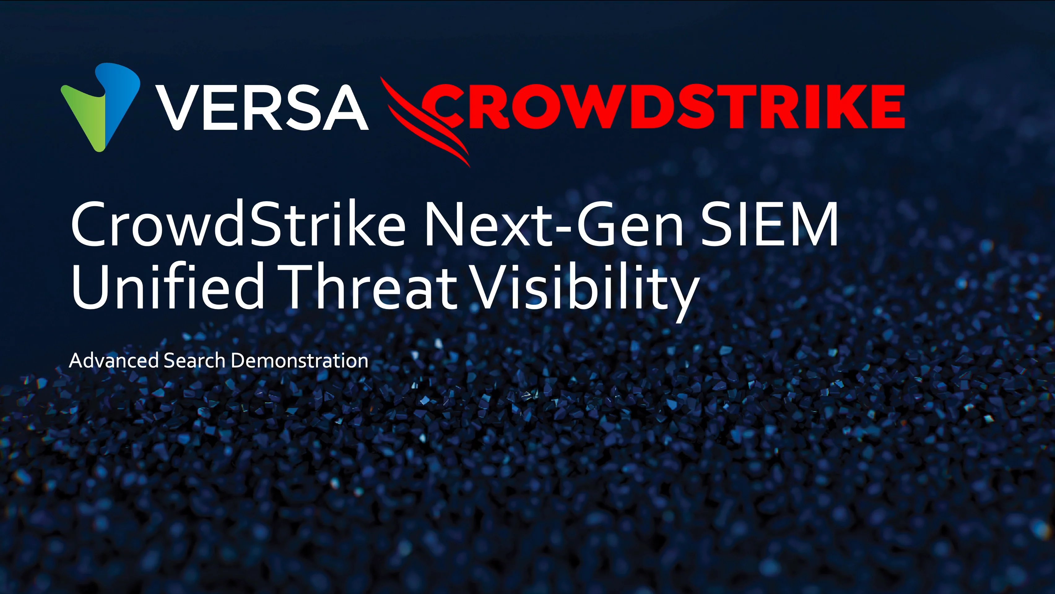 In this demonstration, we'll see how Versa can improve CrowdStrike's Next-Gen SIEM threat reporting and security incident capabilities.