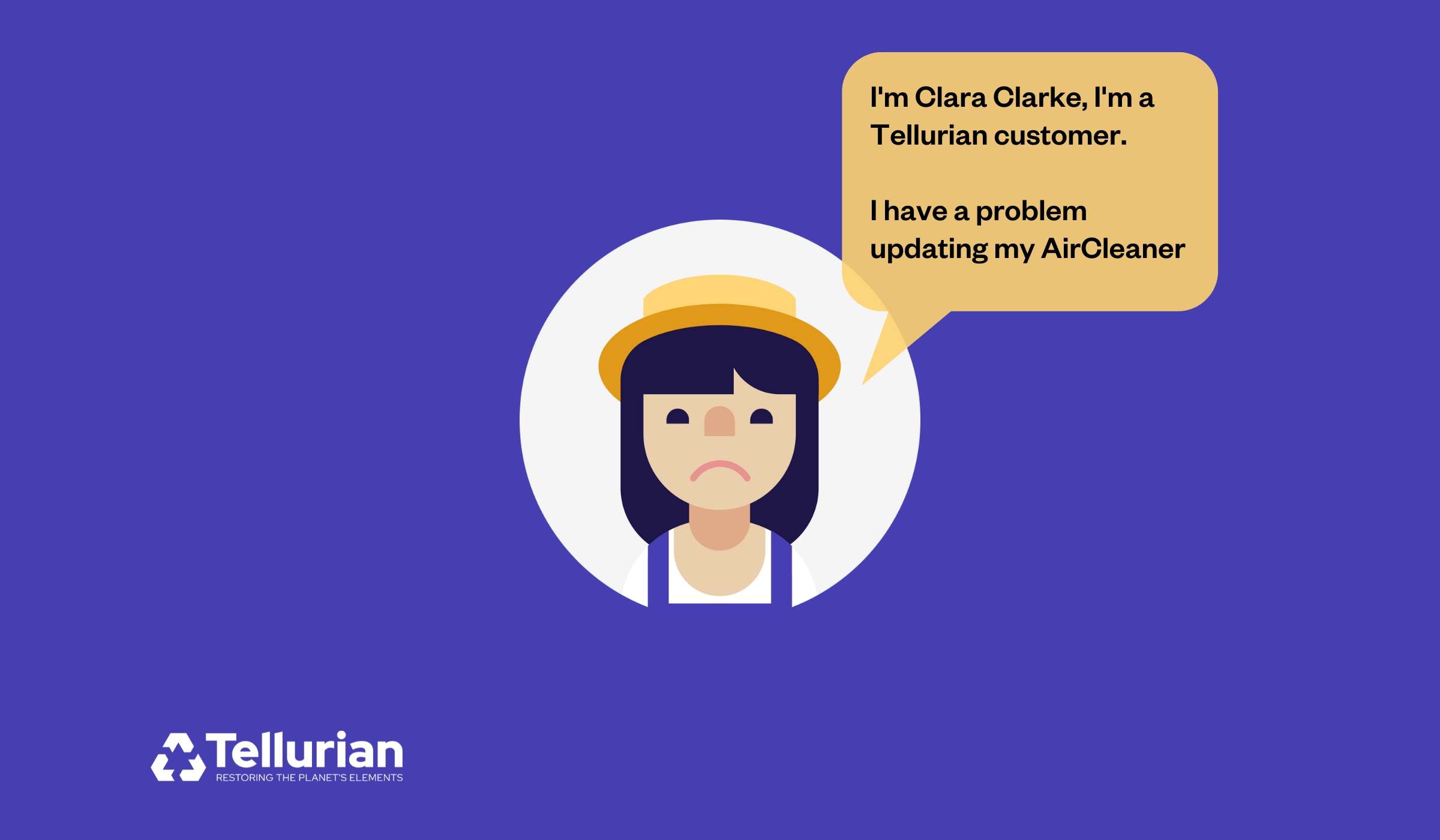 Meet Clara! Clara is a Tellurian customer and has a problem with her AirCleaner product. She will contact Tellurian Support Service by raising a ticket on the JSM portal: