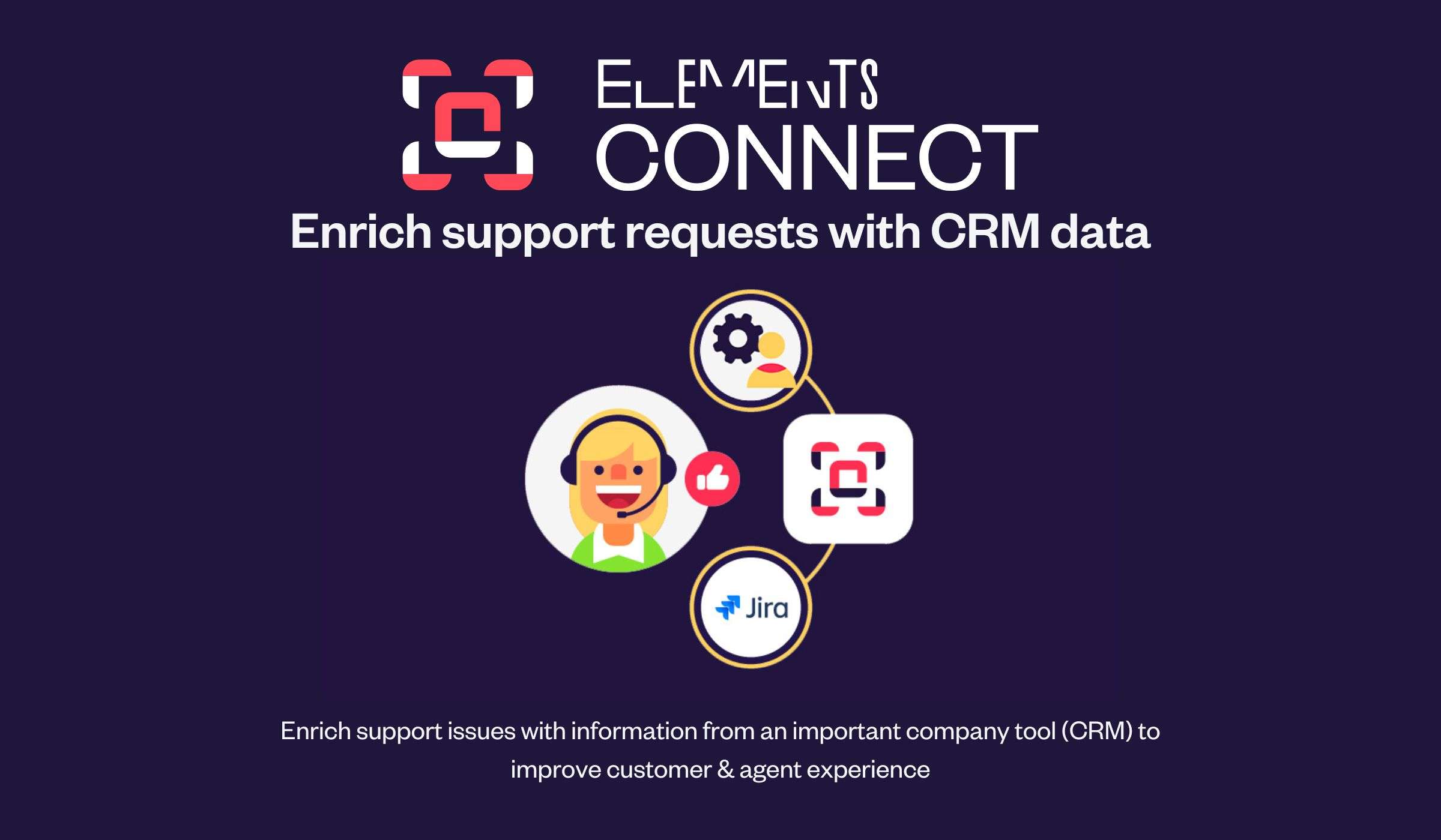 Big companies manage their businesses (and customers' data) with CRMs. In order to allow them to integrate the CRM data into Jira, Elements Connect allows them to pull through information such as customer reference code, contact mobile details, etc. 

"We’ve got over 150,000 contacts in our CRM platform, so instead of having to update that in multiple places, we’re using Elements Connect to pull back these key fields and these data points from our CRM.”